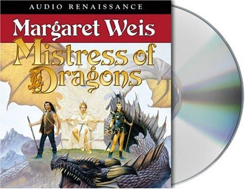 Margaret Weis: Mistress of Dragons (The Dragonvarld, Book 1) (AudiobookFormat, Audio Renaissance)