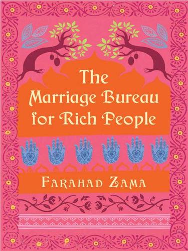 Farahad Zama: The Marriage Bureau for Rich People (EBook, 2009, Penguin Group USA, Inc.)