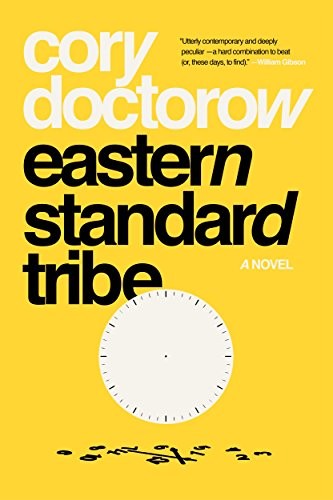 Cory Doctorow: Eastern Standard Tribe: A Novel (2018, Tor Books)