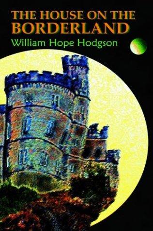 William Hope Hodgson: The House On The Borderland (Paperback, 2003, Soft Editions)