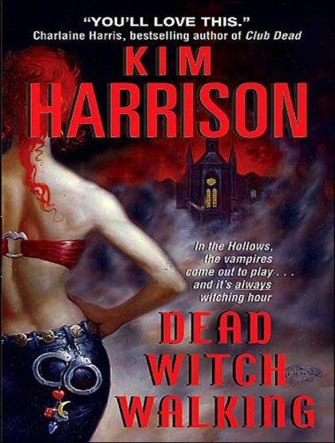 Kim Harrison: Dead Witch Walking (AudiobookFormat, 2007, Tantor Media)