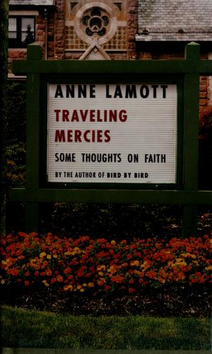 Anne Lamott: Traveling mercies (1999, Pantheon Books)