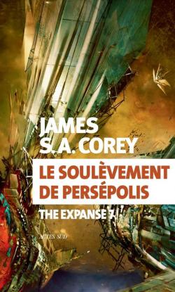 James S.A. Corey: Le Soulèvement de Persépolis (French language, 2021, Actes Sud)