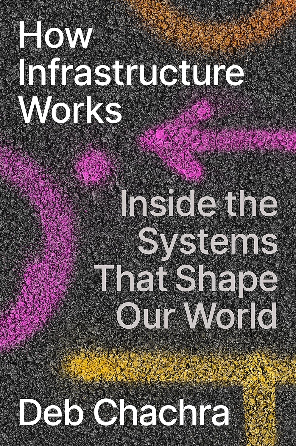 How Infrastructure Works (2023, Penguin Publishing Group)