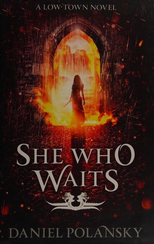 Daniel Polansky: She who waits (2013, Hodder & Stoughton)