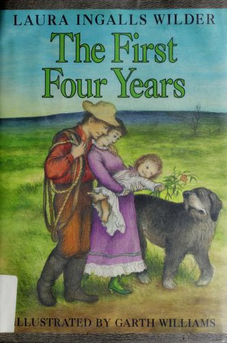 Laura Ingalls Wilder: The first four years. (1971, Harper & Row)