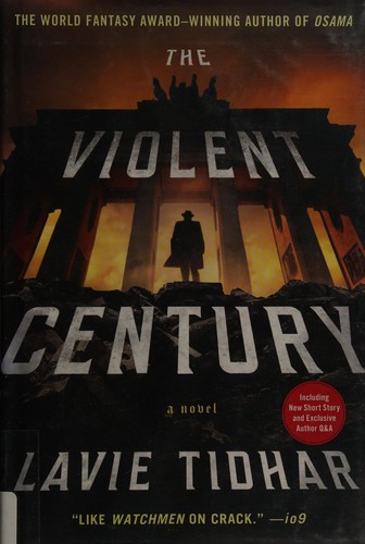 Lavie Tidhar: The violent century (2015)