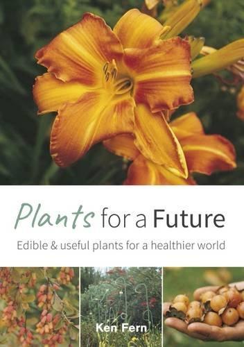 Ken Fern: Plants for a Future: Edible & Useful Plants for a Healthier World (1997)