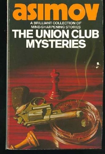 Isaac Asimov: The Union Club mysteries (1985, Panther)