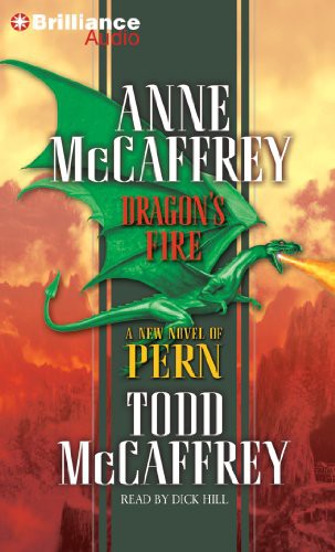 Anne McCaffrey, Todd McCaffrey, Dick Hill: Dragon's Fire (AudiobookFormat, 2012, Brilliance Audio)