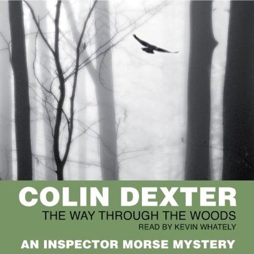 Colin Dexter, Kevin Whately: The Way Through the Woods (EBook, 2006, Macmillan)