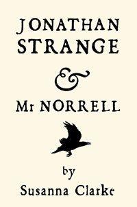 Susanna Clarke: Jonathan Strange & Mr Norrell (Hardcover, 2004, Bloomsbury)