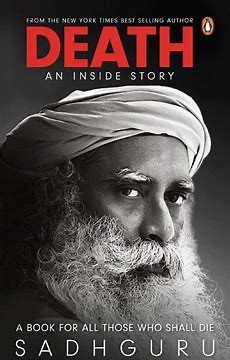 Sadhguru Jaggi Vasudev: DEATH - An inside story (2020, Sadhguru)