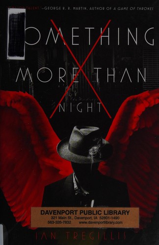 Ian Tregillis: Something more than night (Hardcover, 2013, Tor)