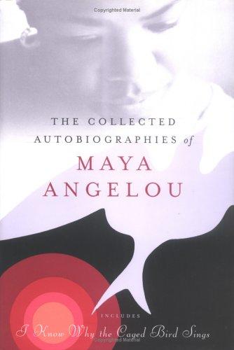 Maya Angelou: The collected autobiographies of Maya Angelou (2004, Modern Library)