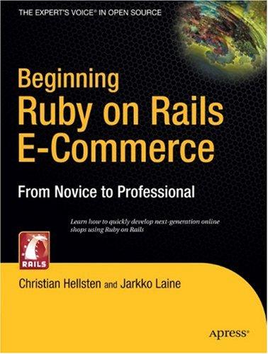 Christian Hellsten, Jarkko Laine: Beginning Ruby on Rails E-Commerce (Paperback, 2006, Apress)