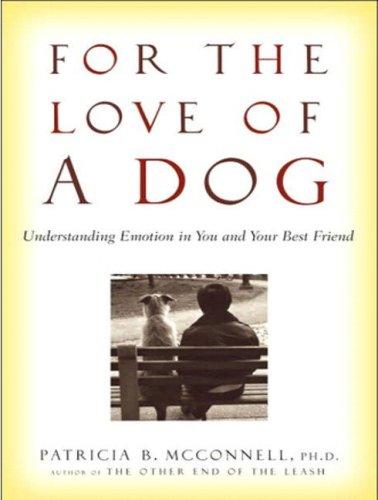 Patricia B. McConnell: For the Love of a Dog (AudiobookFormat, 2006, Tantor Media)