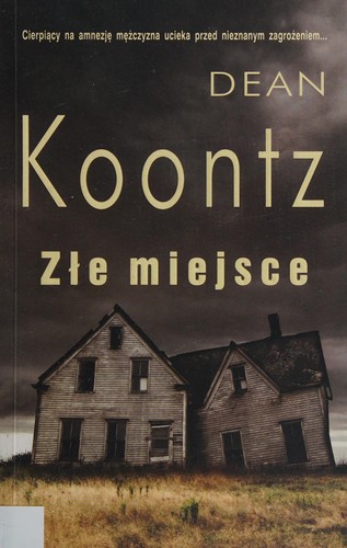 Dean R. Koontz: Złe miejsce (Polish language, 2011, Albatros A. Kuryłowicz)