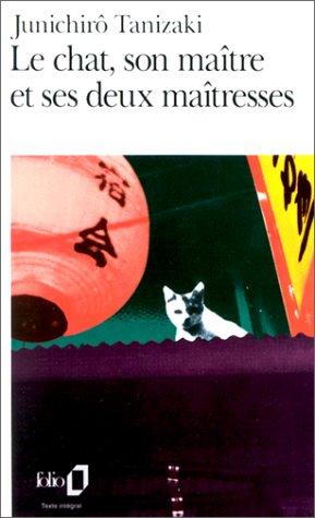 Jun'ichirō Tanizaki: Le chat, son maître et ses deux maîtresses (Paperback, French language, 1997, Gallimard)