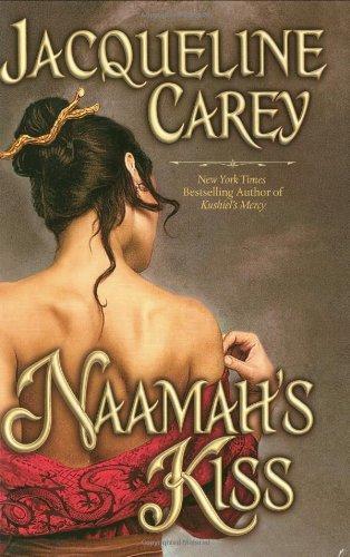 Jacqueline Carey: Naamah's Kiss (Naamah Trilogy, #1) (2009)
