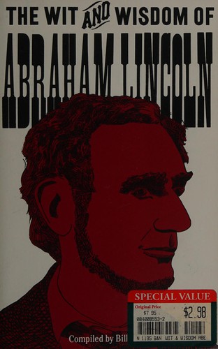 Abraham Lincoln, Bill Adler: The Wit and Wisdom of Abraham Lincoln (Paperback, 1993, Citadel)