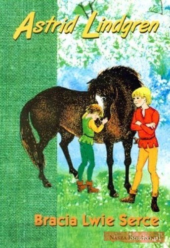 Astrid Lindgren: Bracia Lwie Serce (Paperback, Polish language, 2008, Nasza Księgarnia)