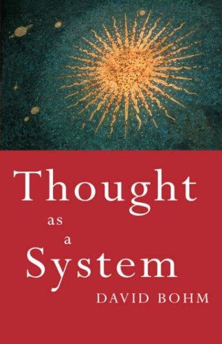 David Bohm: Thought as a system (1994, Routledge)