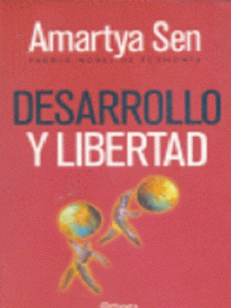 Amartya Kumar Sen: Desarrollo y libertad (2000, Buenos Aires : Planeta, 2000)