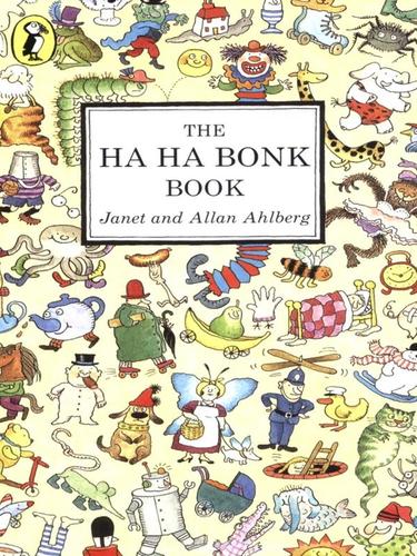 Janet Ahlberg: The Ha Ha Bonk Book (EBook, 2010, Penguin Group UK)