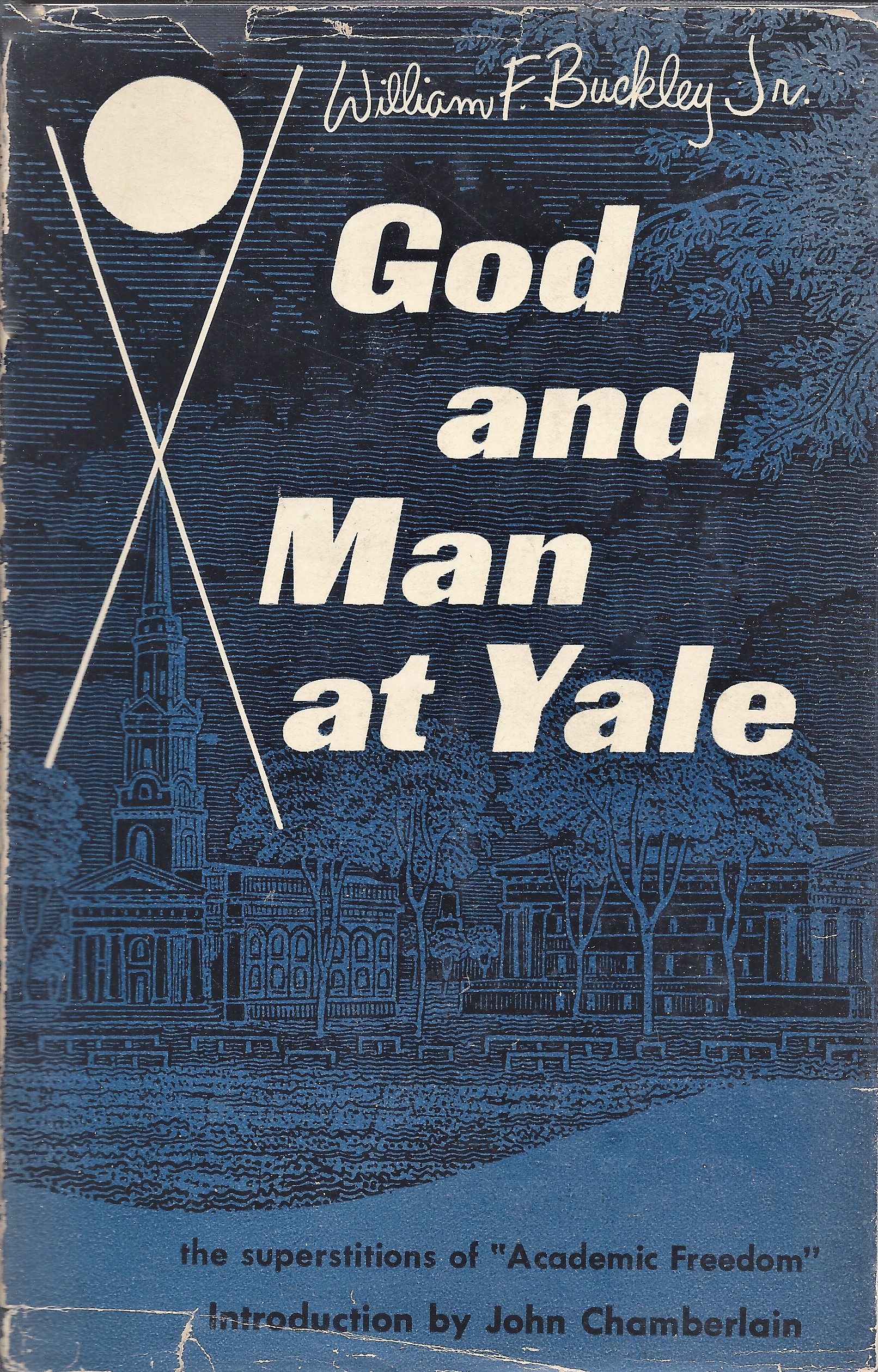 William F. Buckley, Jr.: God And Man At Yale (Hardcover, 1951, Regnery)