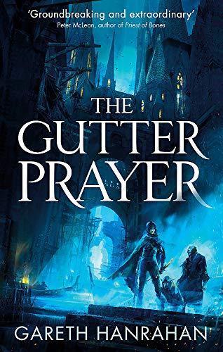 Gareth Hanrahan: The Gutter Prayer (2019, Orbit)