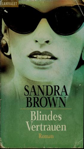 Sandra Brown: Blindes Vertrauen (German language, 1999, Blanvalet)