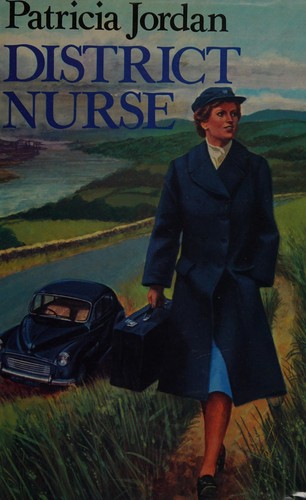 Patricia Jordan: District nurse (1977, Weidenfeld and Nicolson)