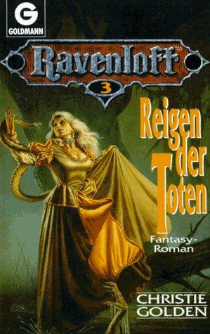 Christie Golden: Ravenloft III. Reigen der Toten. Fantasy- Roman. (Paperback, German language, 1994, Goldmann)