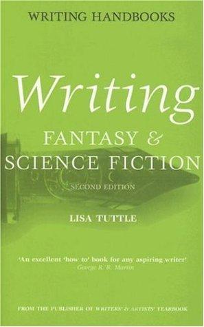 Lisa Tuttle: Writing Fantasy & Science Fiction (Writing Handbooks S.) (Paperback, 2005, A&C Black)