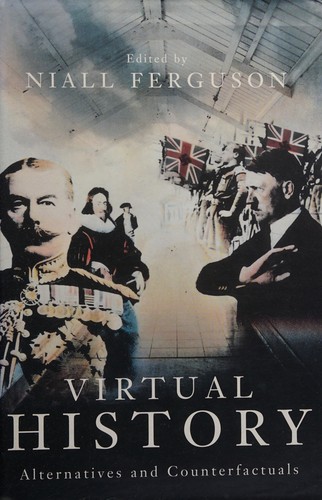 Niall Ferguson: Virtual History Alternatives and Counterfactuals (Hardcover, 1997, Picador)