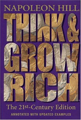 Napoleon Hill, Bill Hartley: Think and Grow Rich: The 21st-Century Edition (Hardcover, 2004, High Roads Media)