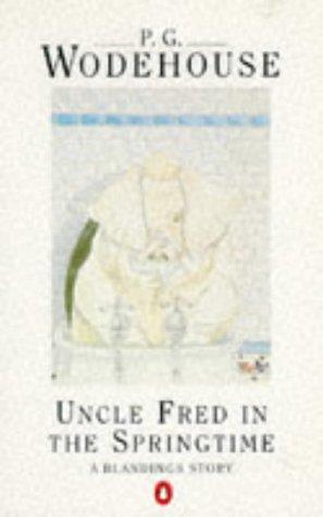 P. G. Wodehouse: Uncle Fred in the springtime (1985, Penguin Books)