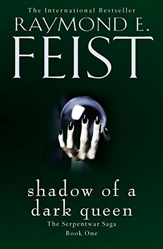 Raymond E. Feist: Shadow of a Dark Queen (The Serpentwar Saga) (2001, HarperVoyager)