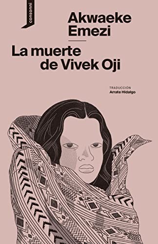 Akwaeke Emezi, Arrate Hidalgo, Ana Galvañ: La muerte de Vivek Oji (Paperback, 2022, Consonni)