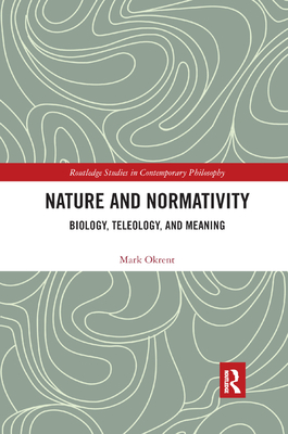 Mark Okrent: Nature and Normativity (2017, Taylor & Francis Group)