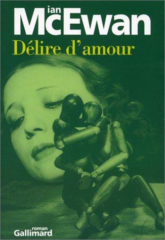 Ian McEwan: Délire d'amour (Paperback, French language, 1999, Gallimard)