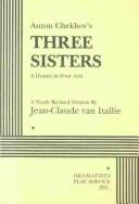 Anton Chekhov: Anton Chekhov's Three sisters (1995, Dramatists Play Service)