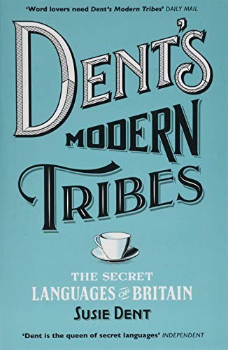 Susie Dent: Dent's Modern Tribes (Paperback, 2018, John Murray)