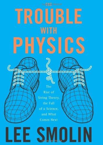 Lee Smolin: The Trouble with Physics (2006)