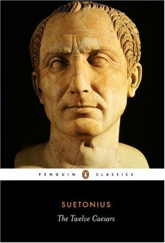 Suetonius: The Twelve Caesars (Penguin Classics) (Paperback, 2007, Penguin Classics)