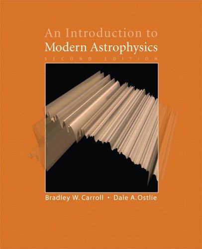 Bradley W. Carroll: An Introduction to Modern Astrophysics (2006)