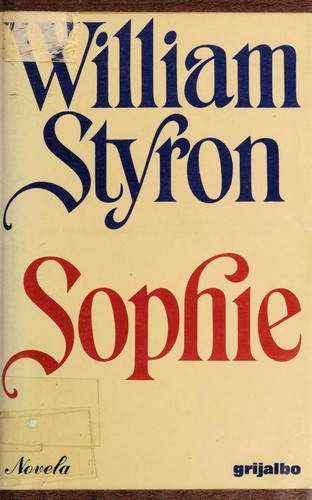 William Styron, William Styron, Si tai long, WILLIAM STYRON: Sophie (Spanish language, 1980, Ediciones Grijalbo)