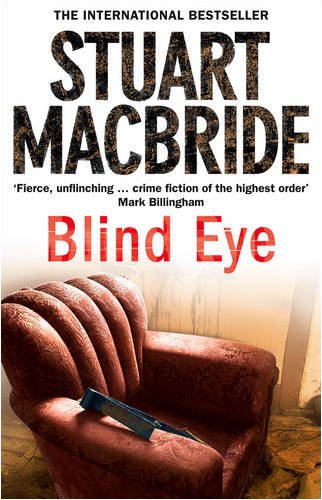 Stuart MacBride: Blind Eye (Hardcover, 2009, HarperCollins Publishers Ltd)