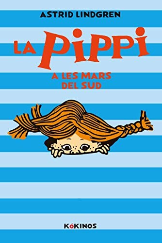 Astrid Lindgren, Antoni García Llorca: La Pippi a les mars del Sud (Hardcover, 2020, Editorial Kókinos)